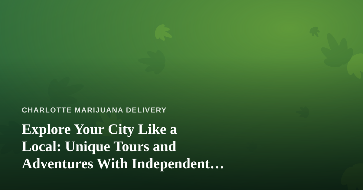 Explore Your City Like a Local: Unique Tours and Adventures With Independent Guides