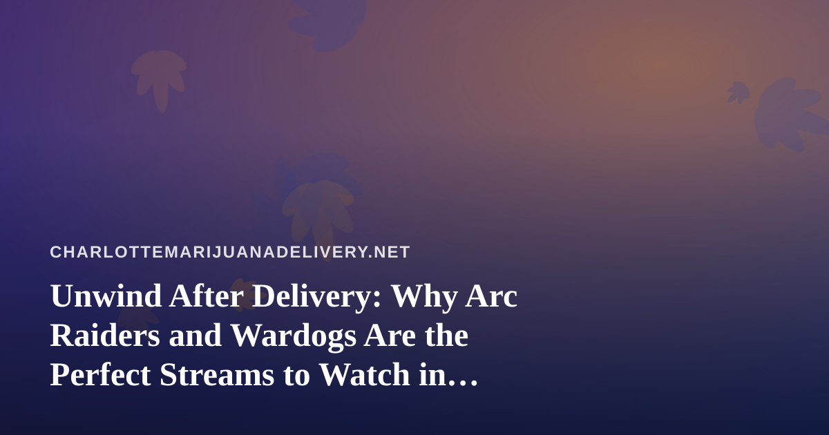 Unwind After Delivery: Why Arc Raiders and Wardogs Are the Perfect Streams to Watch in Charlotte