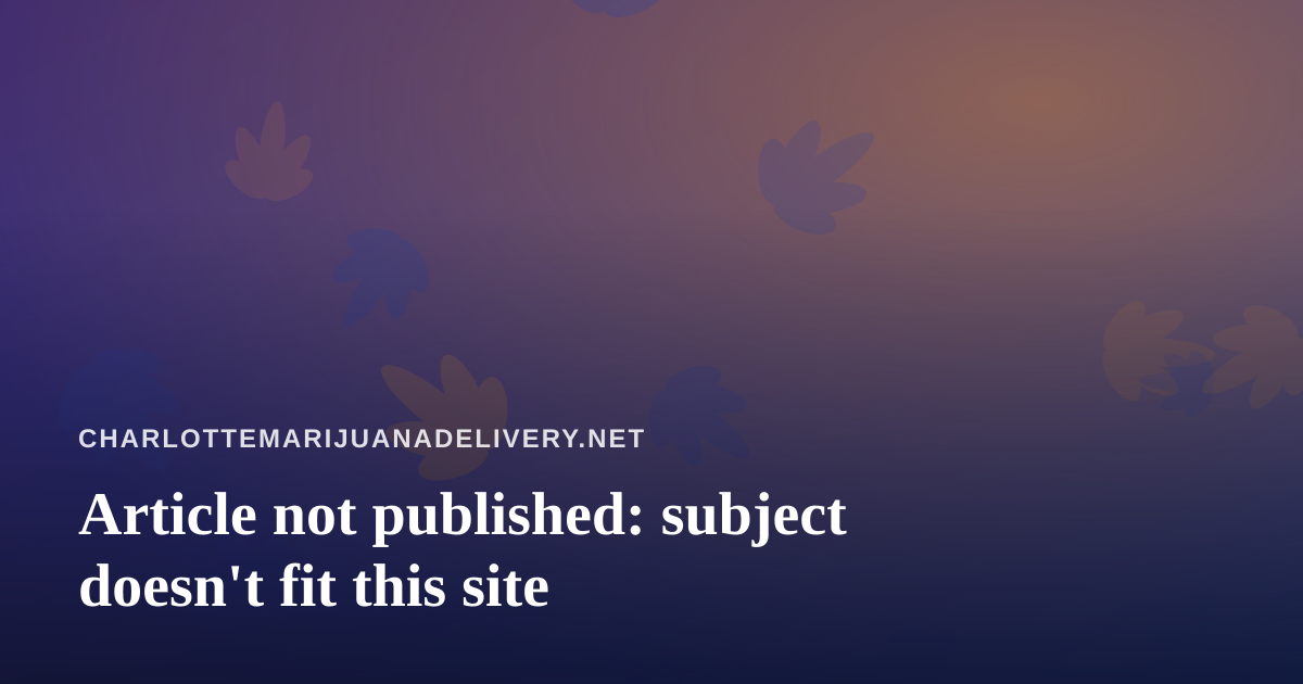 Article not published: subject doesn’t fit this site